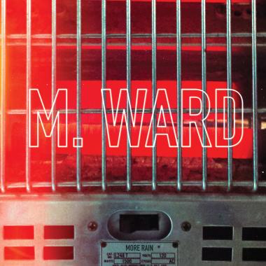 M. Ward -  More Rain